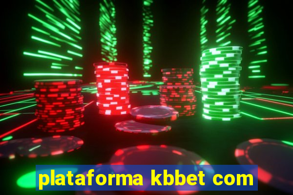 plataforma kbbet com